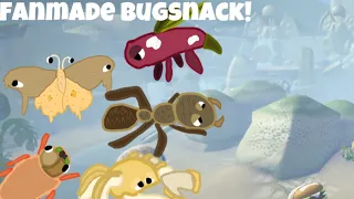 FANMADE BUGSNACKS!!