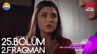 Aşk Laftan Anlamaz 25.Bölüm 2.Fragman