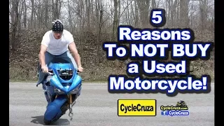 5 Reasons Why You Should NOT BUY A USED Motorcycle | MotoVlog