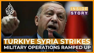 Why has the Turkish military ramped up operations near Syria? | Inside Story