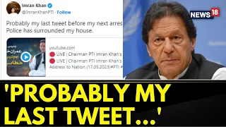 My Last Tweet Before Next Arrest. Police Have Surrounded My House: Imran Khan | Pakistan News