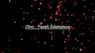 Olivy - Pieseň Šalamúnova (Lyrics)