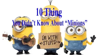 10 things you didn't know about Minions movie 2015