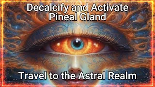 30 Min Pineal Gland Decalcify, Activation, and Astral Journey with Pure Binaural Beats | Third Eye