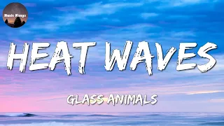 🎶 Glass Animals - Heat Waves || Taylor Swift , Sia, Adele ..(Mix)