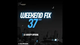 Dj KxngTy Official WeekendFix 37 2022