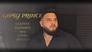Gipsy Prince - Maroven Palmande Cavore Mire 2023 Cover Imperio (Official Klip)