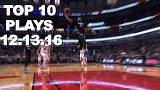 Top 10 NBA Plays: 12.13.16