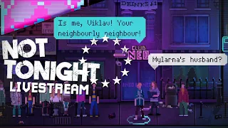 Not Tonight | #2 | Papers Please But With Night Club | Livestream