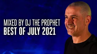 Best of July 2021 | Mixed by DJ The Prophet (Official Audio Mix)