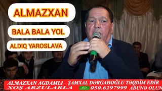 ALMAZXAN SUPER İFA  BALA BALA YOL ALDIQ YAROSLAVA#OPERATOR DƏRGAHOĞLU