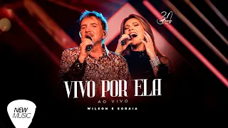 Wilson e Soraia - Vivo Por Ela [30 Anos] (Clipe Oficial)