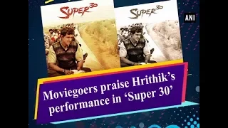 Moviegoers praise Hrithik’s performance in ‘Super 30’