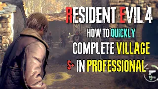 HOW TO COMPLETE THE VILLAGE in RESIDENT EVIL 4 REMAKE S+ PROFESSIONAL