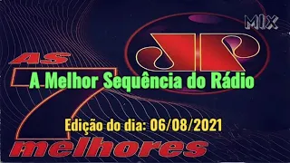 As 7 Melhores Jovem Pan - Sexta 06/08/2021