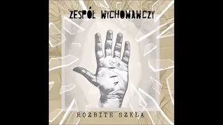 Zespół Wychowawczy - Rozbite Szkła [Full Album] 2022