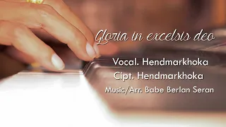 Gloria In Excelsis Deo || HendMarkHoka [ Official Musik Video ]
