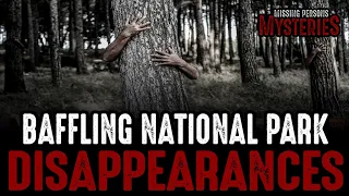 10 Bizarre National Park Disappearances Episode #18