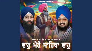 Waah Mere Saheba (feat. Nirvair Khalsa Jatha UK)