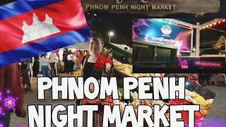 PHNOM PENH NIGHT MARKET#CAMBODIA#STREET FOOD/MUSIC