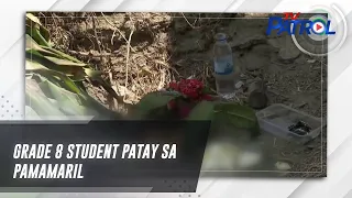 Grade 8 student patay sa pamamaril | TV Patrol