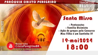 Santa Missa - Pentecostes | Família Dizimista |Cristo Peregrino | 19-05-2024 | TvWebCP