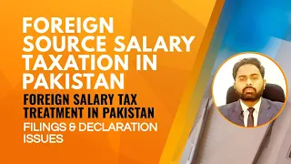 FOREIGN SOURCE SALARY TAXATION IN PAKISTAN | FOREIGN SALARY TAX TREATMENT IN PAKISTAN