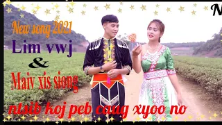 New song 2021.Lim vwj & Maiv xis xyooj ;Ntsib koj paj tsiab peb caug