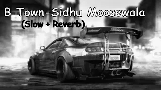 B Town - Sidhu Moosewala (Slow + Reverb) || DJ SUMIT JAIPUR || #lofimusic #reverb #slowed