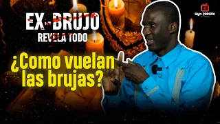 EX BRUJO revela como VUELAN LAS BRUJAS | EXPLICA como VENDEN PERSONAS y las COSAS QUE HACIA