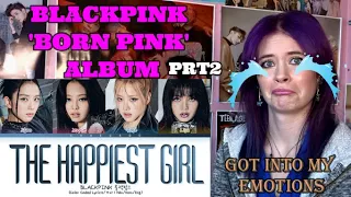 BLACKPINK 'BORN PINK' ALBUM REACTION/ HAPPIEST GIRL, YEAH YEAH & READY FOR LOVE/PART2