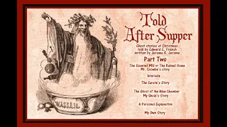 Told After Supper Part Two as told by Oscar nominated and Emmy Award winning Edward E. French