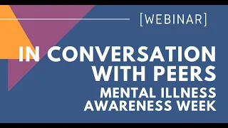 [In Conversation With Peers] Mental Illness Awareness Week