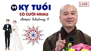 Kỵ tuổi có lấy nhau được không? - Thầy Thích Pháp Hòa