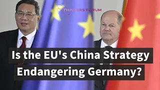 Beijing slams Europe's New China Strategy| Thinkers Forum | Full Video