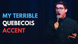 MY TERRIBLE QUÉBÉCOIS ACCENT