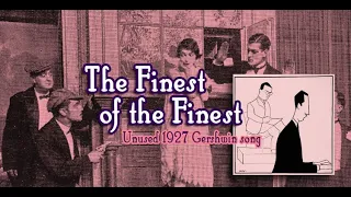 The Finest of the Finest – Rare Gershwin Song