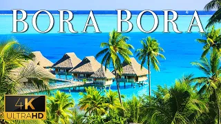 FLYING OVER BORA BORA (4K UHD) - Relaxing Music With Stunning Beautiful Nature (4K Video Ultra HD)