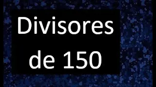 divisores de 150 , cuales son los divisores de 150 , factors of 150