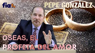 Oseas, el profeta del amor- Clase de bíblia por Pepe González