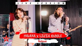 Havana x Lidia Buble - Tatoué | Live Session