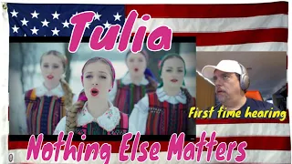 Tulia - Nothing Else Matters - First Time hearing / Seeing - REACTION - WOW beautiful everything!