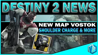 Destiny 2 | NEW MAP VOSTOK! Shoulder Charge Returns & Armamentarium!