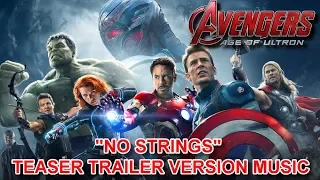 AVENGERS: AGE OF ULTRON Teaser Trailer Music Version "NO STRINGS"