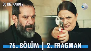 Üç Kız Kardeş 76. Bölüm 2. Fragmanı @kanald