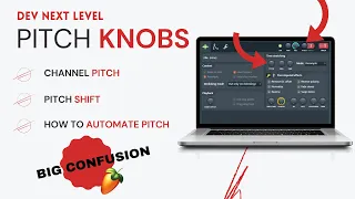 Various PITCH Knobs - Channel Pitch Vs Pitch Shift - FL Studio - Dev Next Level - Music Production