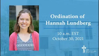 Ordination of Hannah Lundberg at First Presbyterian Church of Ann Arbor
