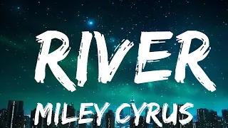 [1 Hour Version] Miley Cyrus - River (Lyrics)  | Music Lyrics