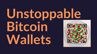 Unstoppable Bitcoin Wallets