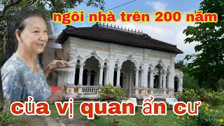 Ngôi Nhà Cổ 200 Năm Của Vị Quan Triều Nguyễn Ẩn Cư Nhà Cổ Ông Xoát